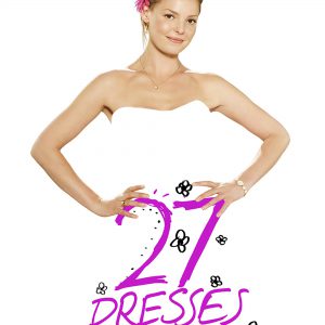 Poster for the movie "27 Dresses"