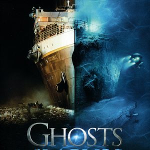 Poster for the movie "Ghosts of the Abyss"